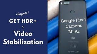 Xiaomi Mi A1: Get video stabilization with HDR+ features | Guide