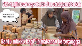 HELP MBK DIAN SHARE FOOD FOR BLESSED FRIDAY TO NEIGHBORS || MAKE TAKJIL ACCORDING TO HER REQUEST