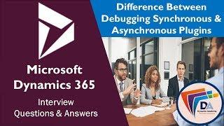 Microsoft Dynamics 365 CRM Interview Questions Answers debug asynchronous plugins - Dynamix Academy