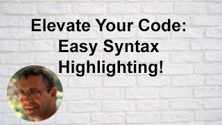 Elevate Your Code: Easy Syntax Highlighting!