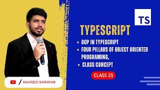 #25: OOP In TypeScript | Pillars Of Object-Oriented Programming | TypeScript Tutorial