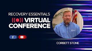 Corbett Stone - Recovery Essentials Virtual Conference