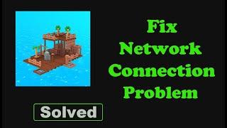 Fix Idle Arks App Network & No Internet Connection Problem. Please Try Again Error in Android