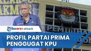 Profil Partai Prima yang Gugat KPU hingga Hakim Putuskan Pemilu Mundur, Baru Berdiri di Tahun 2020