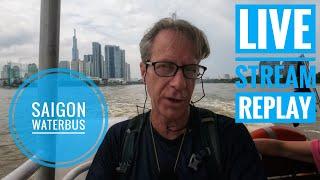 Live Stream Replay: A Ride on the Saigon Waterbus