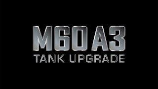 M60 A3 Tank Upgrade