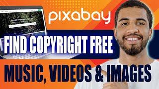 How to Use Pixabay to Find Copyright Free Music, Videos and Images (2024)