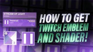 How to get Stream of Light Emblem and Shader! Destiny 2 Twitch Emblem and Shader