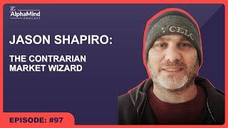 #97 Jason Shapiro: 'The Contrarian' Answers Listeners Questions