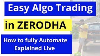 How to do Algo Trading in Zerodha - Intraday Scalping -Fully Automatic - Explained Live