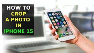 How To Crop A Photo In iPhone 15