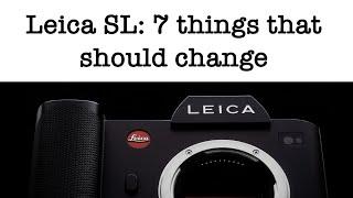 Leica SL: 7 things that should change for the SL2