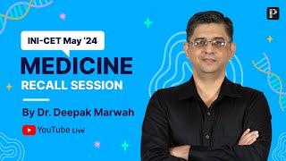 INI-CET May 2024 Medicine Recall by Dr. Deepak Marwah