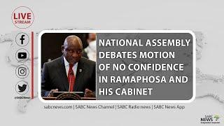 National Assembly debates motion of no confidence in President Ramaphosa and his cabinet