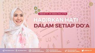 ADAB-ADAB BERDOA AGAR SEGERA DIKABULKAN | Dr. Oki Setiana Dewi, M. Pd