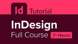 InDesign Full Course Tutorial (7+ Hours)