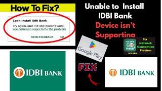 How To Fix Can't Install IDBI Bank Error On Google Play Store I Device isn't Supporting