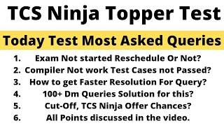 TCS Ninja Toppers Exam Today Exam Most Asked Queries | Compiler Problem | Faster Resolution of Query