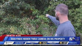 Man finds hidden TWRA camera on his property