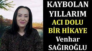 ''Kaybolan Yıllarım'' ALINTI - Seslendiren:Venhar SAĞIROĞLU