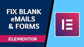 How to Fix Receiving Blank Emails & Forms - Elementor & WordPress (2022)