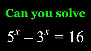 A Nice Exponential Equation (5^x-3^x=16)