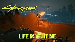 Cyberpunk 2077 - Life In Wartime