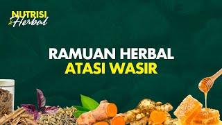 Cara Cepat Mengatasi Wasir Dengan Bahan Alami | Nutrisi & Herbal #5