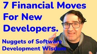 Seven Financial Moves for New Developers  - Nuggets of Software Development Wisdom