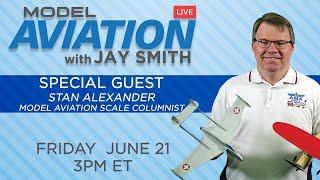 Model Aviation LIVE with Jay Smith - 6/21/24