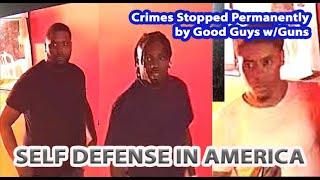 Criminals Stopped Permanently-Home Invasions -Robberies & More Self Defense