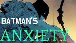 Batman (and anxiety)