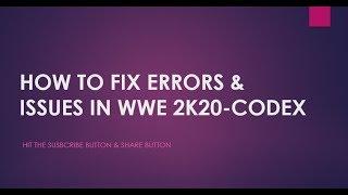 HOW TO FIX ERRORS & LOADING ISSUE IN WWE 2K20-CODEX
