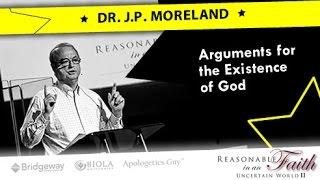 Arguments for the Existence of God | J.P. Moreland Apologetics Conference