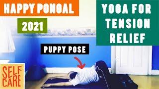 HAPPY PONGAL 2021 || Yoga For Tension Relief || பதற்றம் நிவாரணத்திற்கான யோகா || HEALTHY YOGA