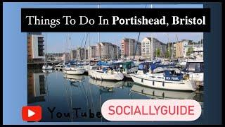 PORTISHEAD CITY TOUR | Enjoy everything in Portishead #VisitBritain