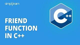 Friend Function In C++ With Example | C++ Tutorial For Beginners | C++ Tutorial | Simplilearn