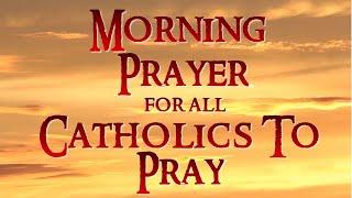 MORNING PRAYER FOR ALL CATHOLICS TO PRAY WITH DIVINE PROTECTION PRAYERS