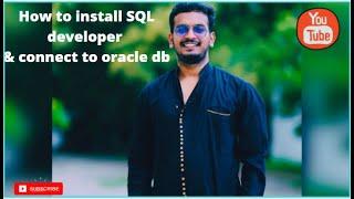 Installing SQL Developer  and connect to ORACLE DATABASE on windows 10