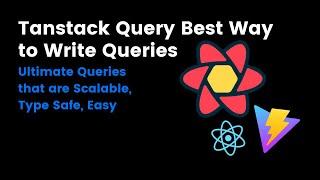 The best way to write queries with Tanstack Query (React Query)