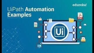 UiPath Automation Examples | Top 5 Automation Examples in UiPath  | RPA UiPath Training | Edureka