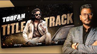 TOOFAN Title Track Thumbnail Design by Fazle Rabbi Sarkar