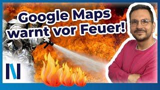 Google Maps: Infos zu Waldbränden anzeigen lassen – mit immer mehr Funktionen!