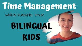 Time Management When Raising BILINGUAL KIDS - How to Make Your Dinner Table LANGUAGE FRIENDLY