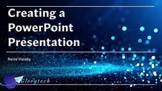 Creating a PowerPoint presentation from Glorytech(Reine Halaby)