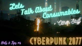 Cyberpunk 2077 Let's Talk About The Consumables & Other stuff - Hints & Tips for Beginners #6