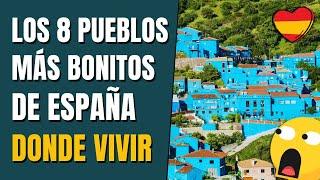  DESCUBRE LOS 8 PUEBLOS MÁS BONITOS DE ESPAÑA (Aquí serás feliz )