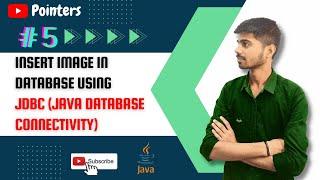 How to insert images to database using JDBC (Java Database Connectivity) #5 | Database | Pointers