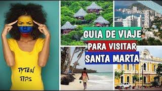 GUÍA DE VIAJE  SANTA MARTA  | CONSEJOS Y RECOMENDACIONES | TYTAN EN COLOMBIA  ️