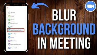 How to Blur Background in Zoom Meeting on Mobile (Quick & Easy)